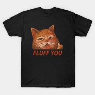 Fluff You T-Shirt